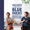 Cover Art for 9781743289792, The Blue Ducks by Darren Robertson, Mark LaBrooy