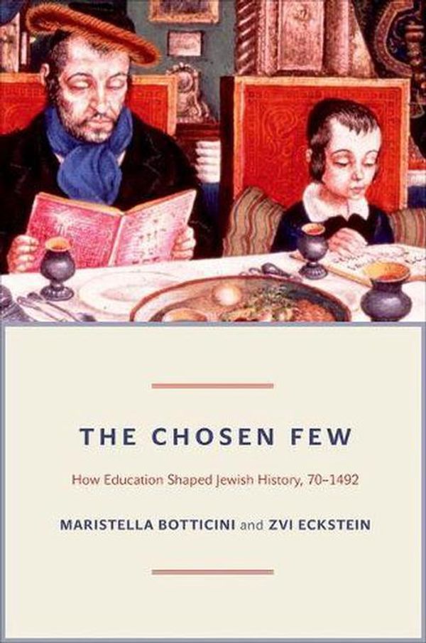 Cover Art for 9780691144870, The Chosen Few by Maristella Botticini, Zvi Eckstein