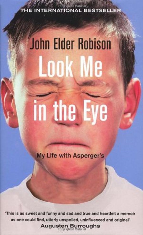 Cover Art for 9780091924690, Look Me in the Eye by John Elder Robison