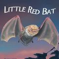 Cover Art for 9781607180807, Little Red Bat by Carole Gerber