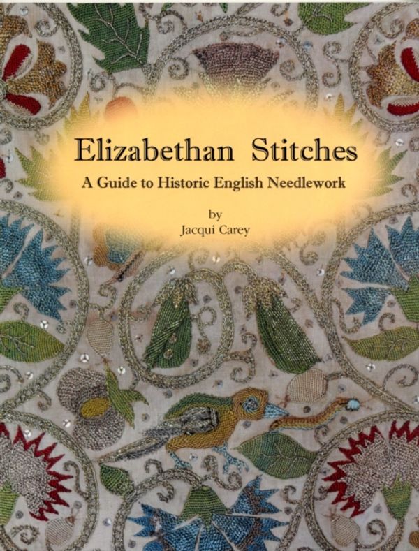 Cover Art for 9780952322580, Elizabethan Stitches by Jacqui Carey