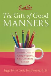 Cover Art for 9780060933470, Emily Post's The Gift of Good Manners by Peggy Post, Cindy Post Senning