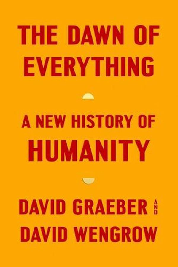 Cover Art for 9780374157357, The Dawn of Everything by David Graeber, David Wengrow