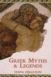 Cover Art for 9781855857667, Greek Myths and Legends by Diana Ferguson