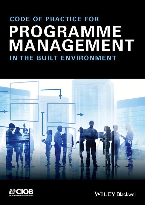 Cover Art for 9781118717844, Code of Practice for Programme Management by CIOB (The Chartered Institute of Building)