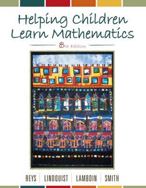 Cover Art for 9780471710950, Helping Children Learn Mathematics by Robert E. Reys, Mary Lindquist, Diana V. Lambdin, Nancy L. Smith