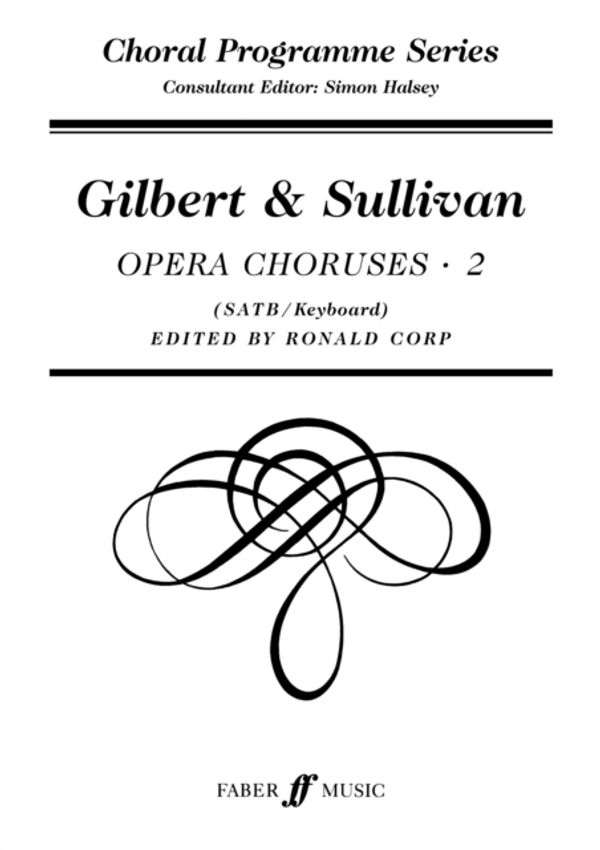 Cover Art for 9780571511969, Gilbert & Sullivan Choruses 2: SATB Accompanied by Ronald Corp