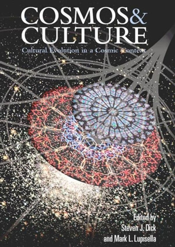 Cover Art for 9780160897412, Cosmos & Culture: Cultural Evolution in a Cosmic Context by Steven J. Dick