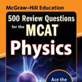 Cover Art for 9780071836241, McGraw-Hill Education 500 Review Questions for the MCATPhysics by Connie Wells