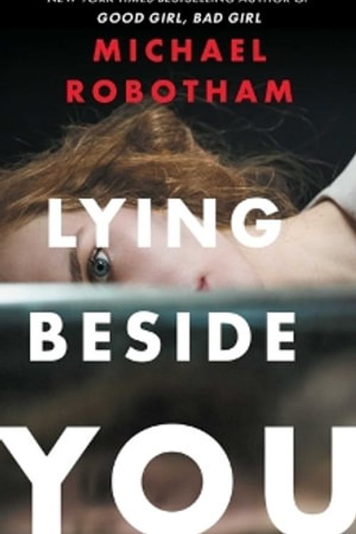 Cover Art for 9781668052419, Lying Beside You by Michael Robotham