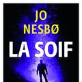 Cover Art for 9782070145041, La Soif: Une nouvelle enquête de Harry Hole by Nesbø, Jo