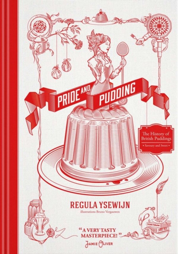 Cover Art for 9781743367384, Pride and PuddingThe History of British Puddings, Savoury and Sweet by Regula Ysewijn