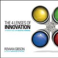 Cover Art for 9781118740248, The Four Lenses of Innovation by Rowan Gibson