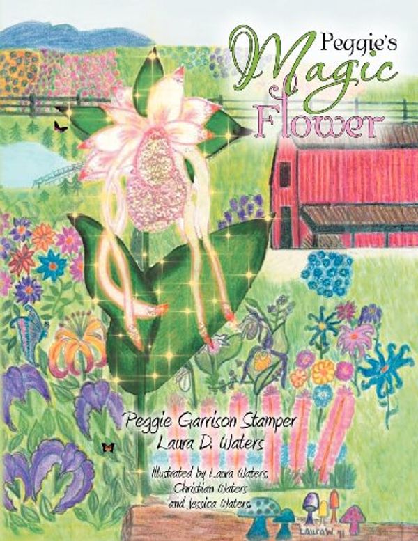 Cover Art for 9781465395429, Peggie’s Magic Flower by Laura Waters