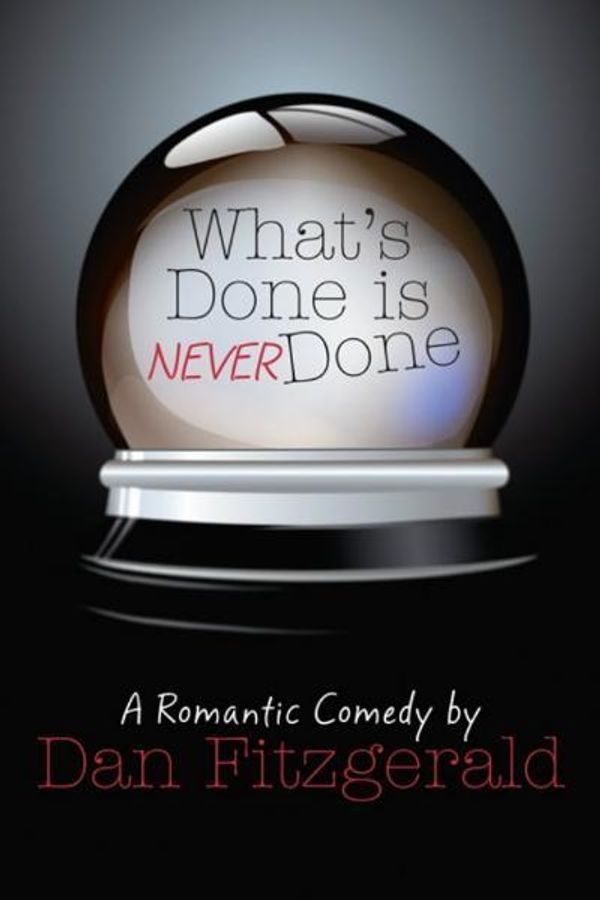 Cover Art for 9781618421173, What's Done Is Never Done by Dan Fitzgerald