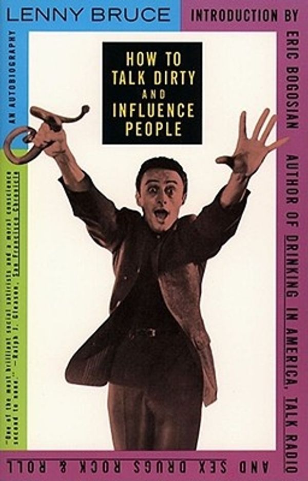 Cover Art for 9780671751081, How to Talk Dirty and Influence People by Lenny Bruce