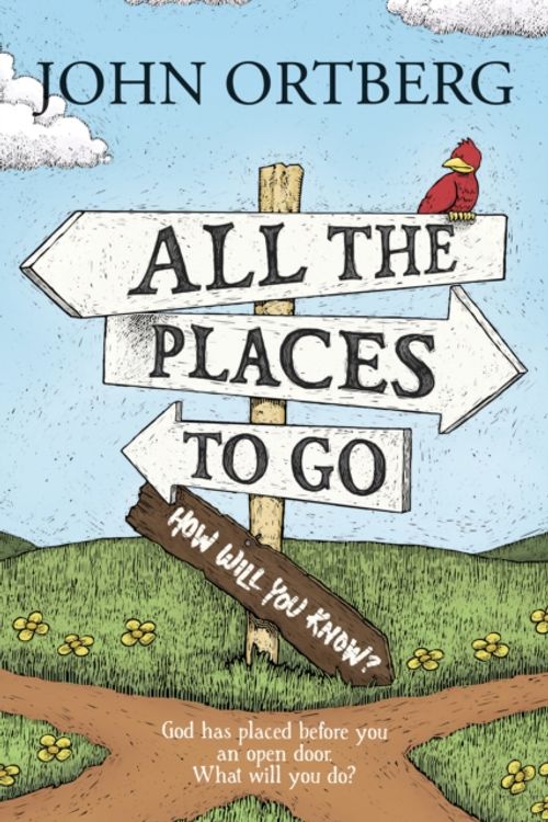 Cover Art for 9781496406118, All the Places to Go ... How Will You Know? by John Ortberg