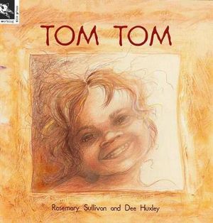 Cover Art for 9781921504105, Tom Tom by Rosemary Sullivan