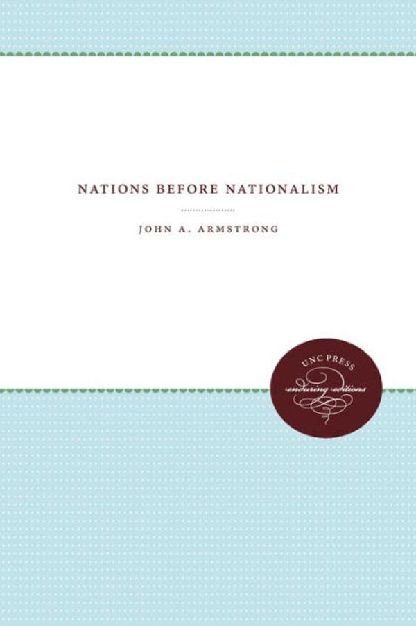 Cover Art for 9780807896075, Nations Before Nationalism by John A. Armstrong