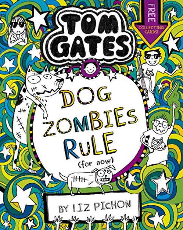 Cover Art for B01M12PHWK, Tom Gates 11: DogZombies Rule (For now...) by Liz Pichon