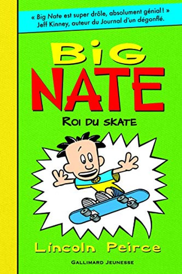 Cover Art for 9782070639113, Big Nate, 3 : Roi du skate by Lincoln Peirce