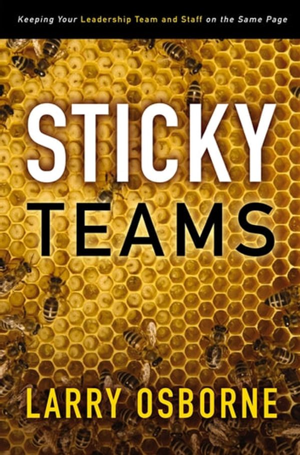 Cover Art for 9780310576181, Sticky Teams by Larry Osborne