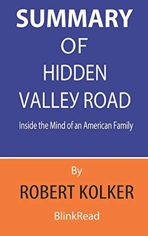 Cover Art for 9798650378181, Summary of Hidden Valley Road By Robert Kolker - Inside the Mind of an American Family by BlinkRead