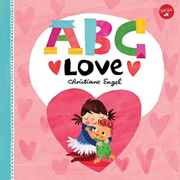 Cover Art for B01N3XFSST, ABC for Me: ABC Love:An endearing twist on learning your ABCs! by Christiane Engel