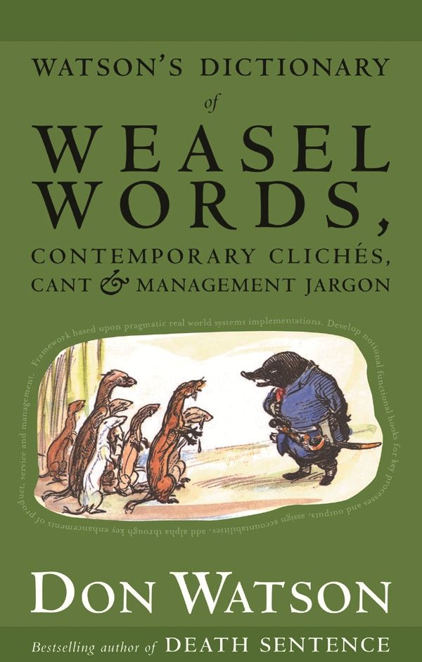 Cover Art for 9781740513661, Watson's Dictionary Of Weasel Words by Don Watson