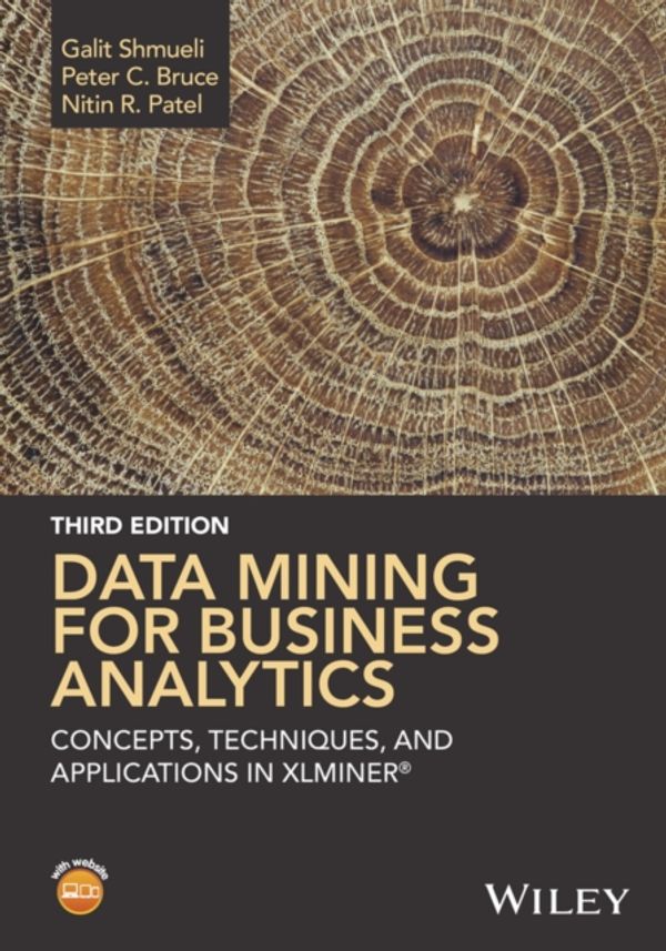 Cover Art for 9781118729274, Data Mining for Business Analytics: Concepts, Techniques, and Applications in Microsoft Office Excel With Xlminer by Galit Shmueli