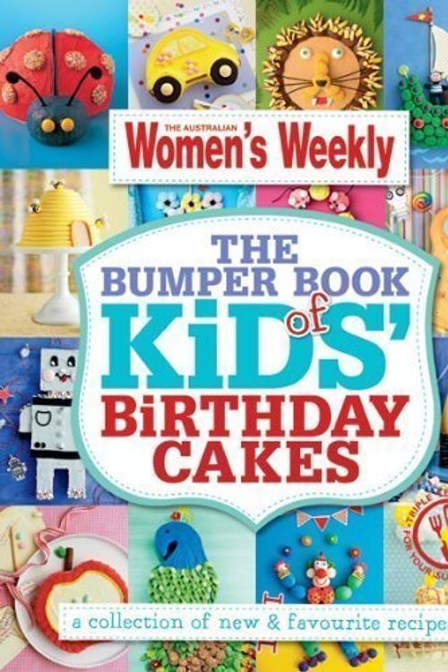 Cover Art for B00E3FTU8G, The Bumper Book of Kids Birthday Cakes: The Best Cake Decoration, Designs and Recipes from The Australian Women's Weekly by The Australian Women's Weekly ( 2013 ) by 
