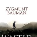 Cover Art for 9780745631646, Wasted Lives: Modernity and Its Outcasts by Zygmunt Bauman