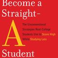 Cover Art for 9780767927192, How to Become a Straight-A Student by Cal Newport