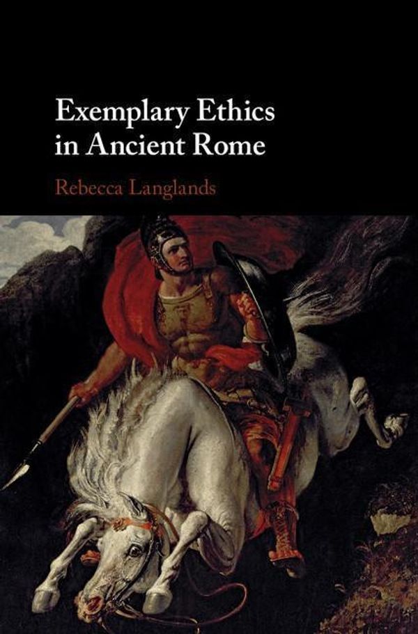 Cover Art for 9781107040601, Exemplary Ethics in Ancient Rome by Rebecca Langlands