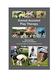Cover Art for 9781568872179, Animal Assisted Play Therapy by Risë VanFleet, Tracie Faa-Thompson