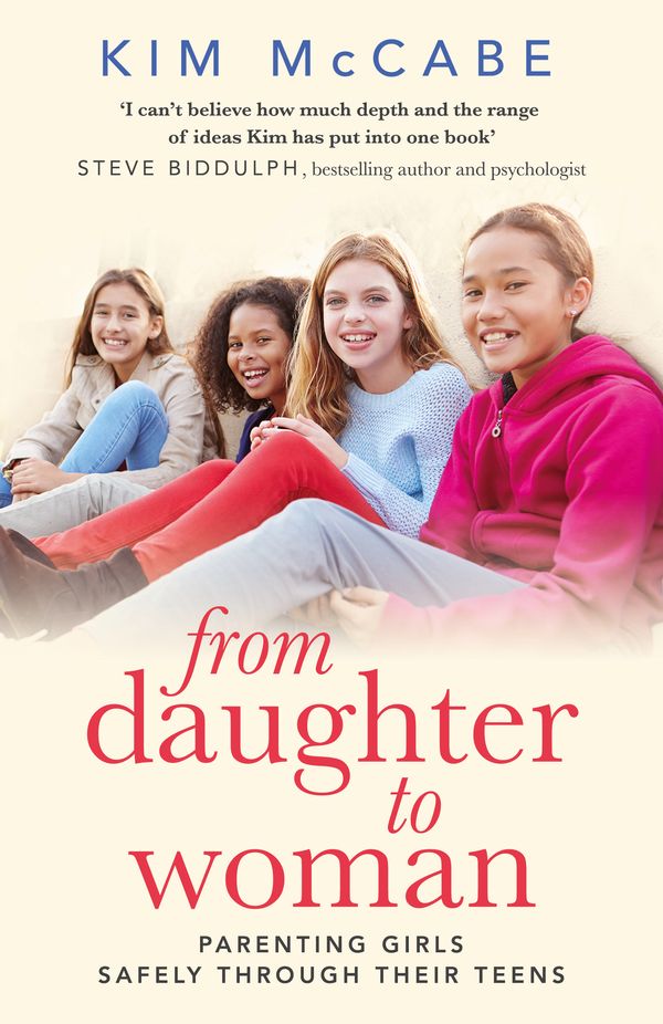 Cover Art for 9781408710210, From Daughter to Woman: Parenting girls safely through their teens by Kim McCabe