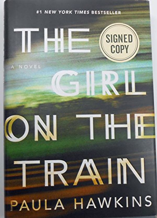 Cover Art for 9781101896327, The Girl on the Train (Signed!) by Paula Hawkins