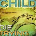 Cover Art for 9781611761924, Die Trying by Lee Child