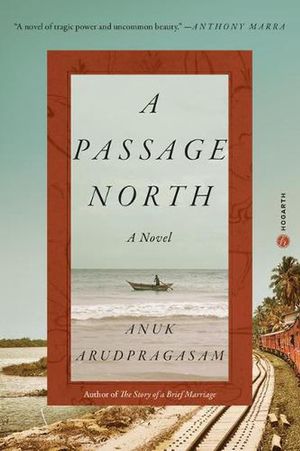 Cover Art for 9780593230701, A Passage North by Anuk Arudpragasam