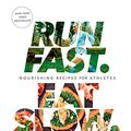 Cover Art for B01COAIDK2, Run Fast. Eat Slow.: Nourishing Recipes for Athletes: A Cookbook by Shalane Flanagan, Elyse Kopecky