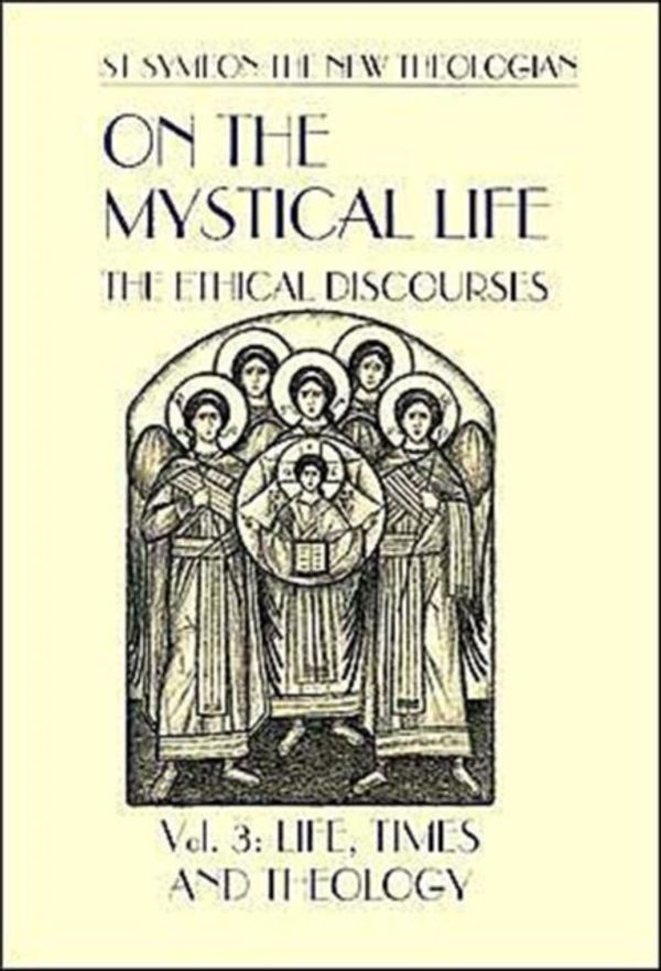 Cover Art for 9780881411447, On the Mystical Life: The Ethical Discourses by Symeon, Alexander Golitzin