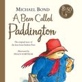 Cover Art for 9780007282418, A Bear Called Paddington by Michael Bond