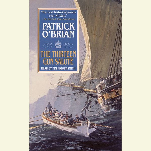 Cover Art for 9780739300602, The Thirteen Gun Salute by Patrick O'Brian