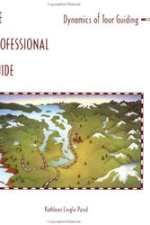 Cover Art for 9780471283867, The Professional Guide: Dynamics of Tour Guiding by Kathleen Lingle Pond