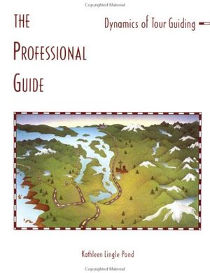 Cover Art for 9780471283867, The Professional Guide: Dynamics of Tour Guiding by Kathleen Lingle Pond