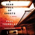 Cover Art for 9781504611695, A Head Full of Ghosts by Paul G. Tremblay