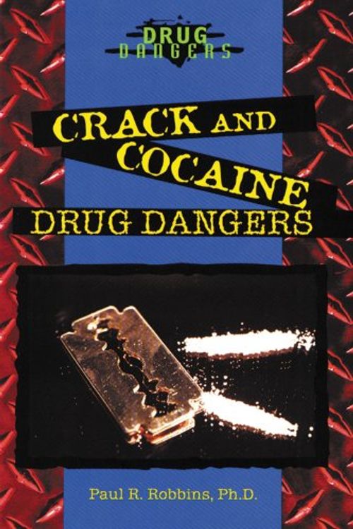 Cover Art for 9780766017368, Crack and Cocaine Drug Dangers by Paul R Robbins