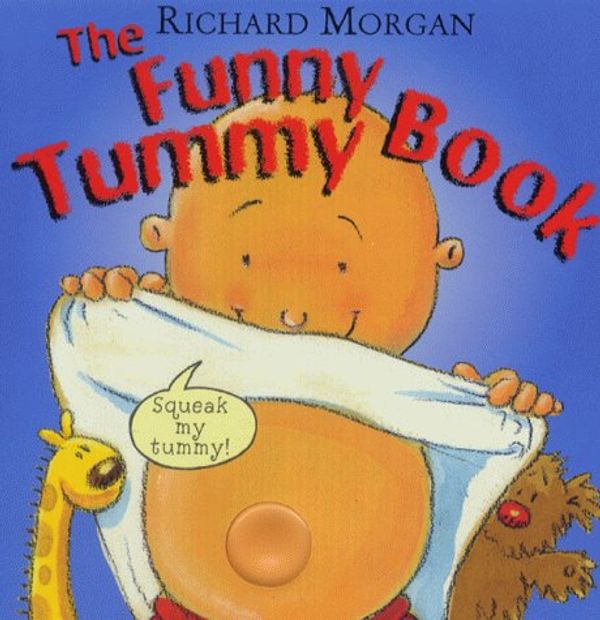 Cover Art for 9780370327617, The Funny Tummy Book by Richard Morgan