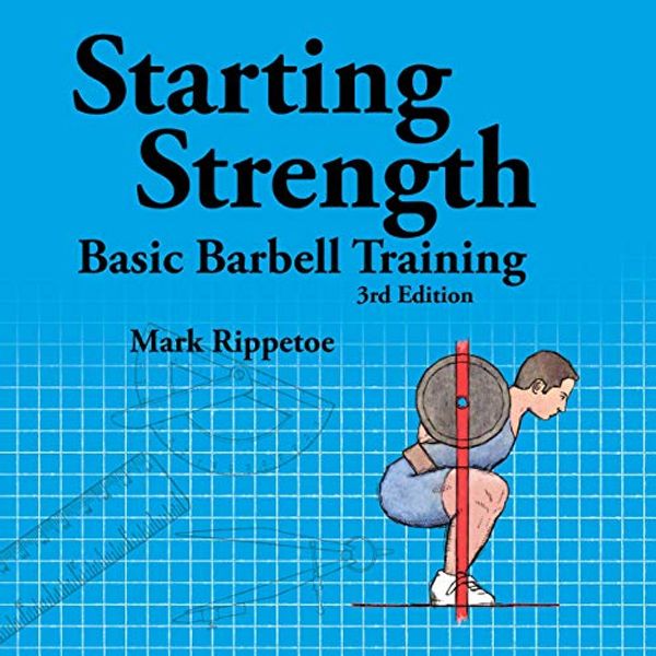 Cover Art for B07V218KGK, Starting Strength: Basic Barbell Training, 3rd Edition by Mark Rippetoe