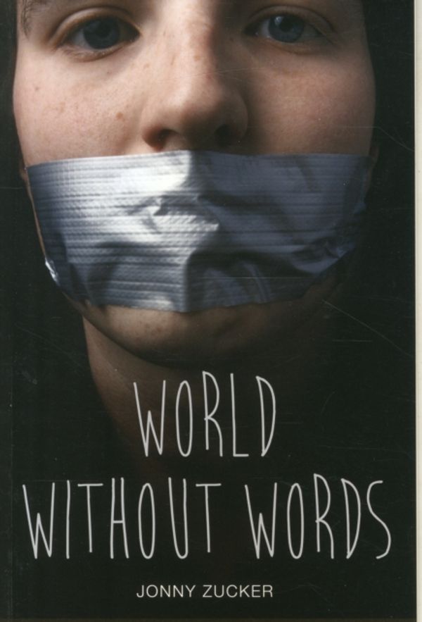 Cover Art for 9781781475676, World Without Words by Jonny Zucker